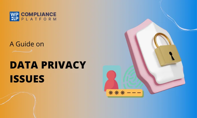 Data Privacy Issues To Avoid in 2025
