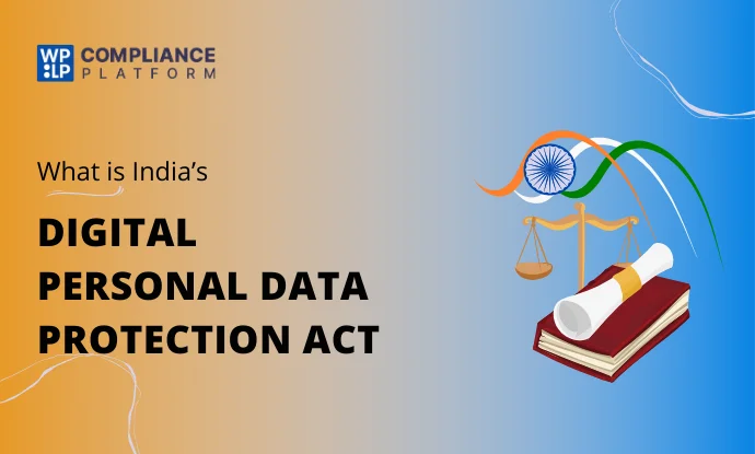 India’s Digital Personal Data Protection (DPDP) Act, 2023
