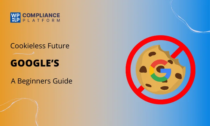 Google's Cookieless Future