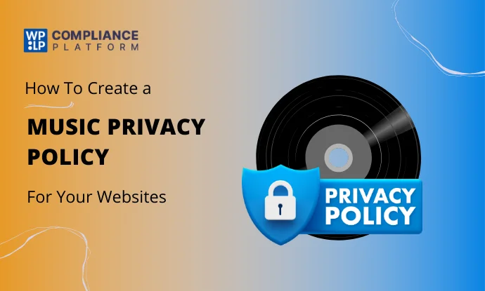 How to Create a Privacy Policy for Your Music Website