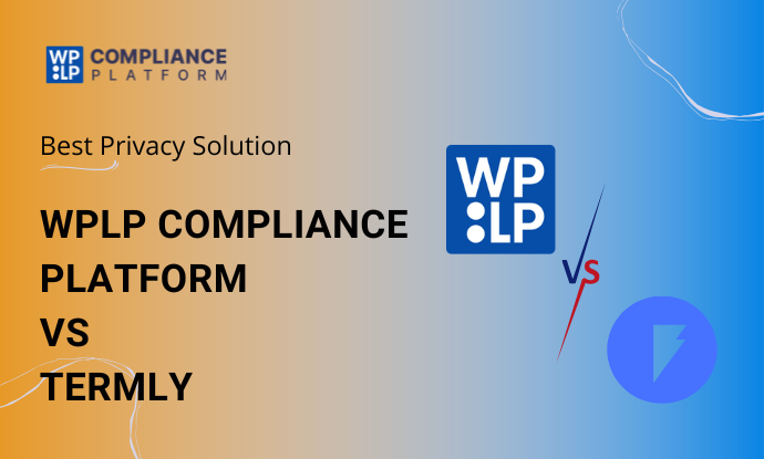 WPLP Compliance Platform vs Termly: Honest Comparison