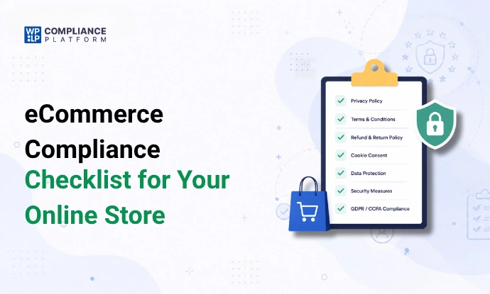 The Ultimate eCommerce Compliance Checklist for Online StoresÂ