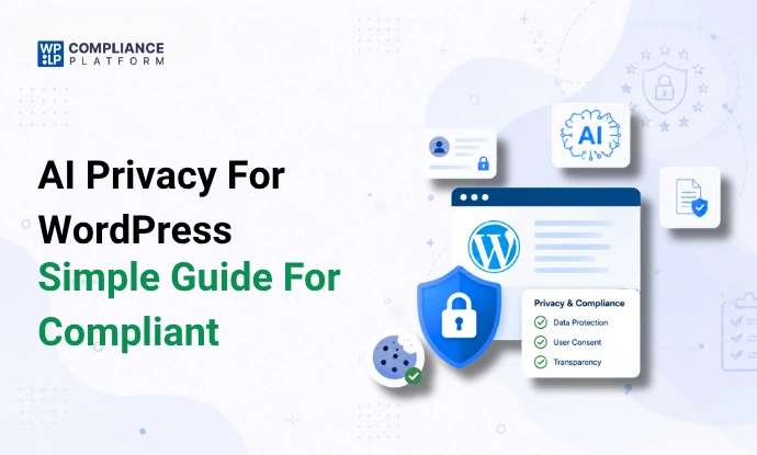 AI Privacy for WordPress: A Simple Guide to Stay Compliant feature image