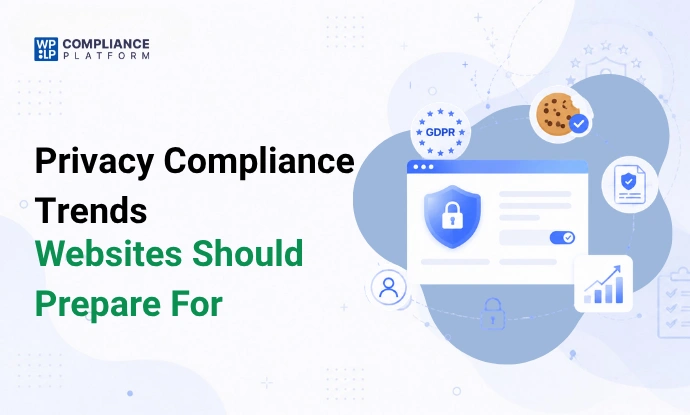 Privacy Compliance Trends Websites Should Prepare for feature image
