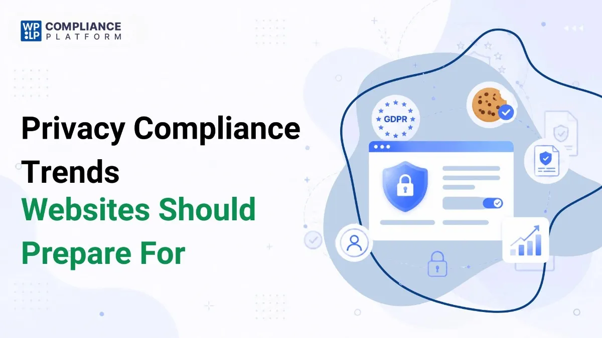 Privacy Compliance Trends Websites Should Prepare for feature image